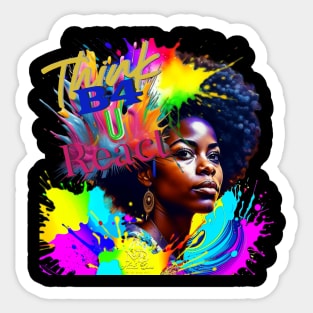 Think B4 U React Sticker